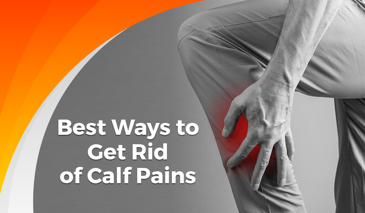 Best Ways to Get Rid of Calf Pains